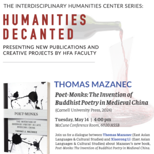 Flyer for "Humanities Decanted - Presenting New Publications and Creative Projects by HFA Faculty" on May 14th at 4PM in McCune conference room